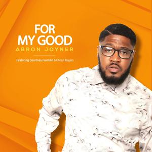 For My Good (feat. Courtney Franklin & Cheryl Rogers)