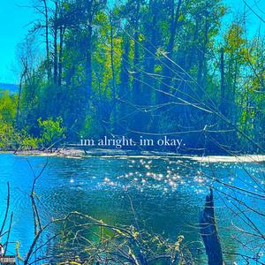 im alright. im okay. (Explicit)