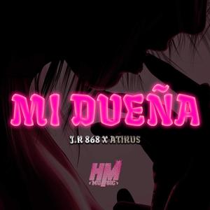 MI DUENA J.R 868 & ATIRUS (Explicit)