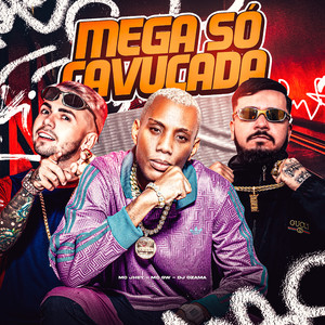 Mega Só Cavucada (Explicit)