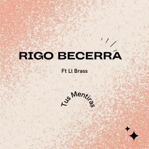 Tus Mentiras (feat. Rigo Becerra)