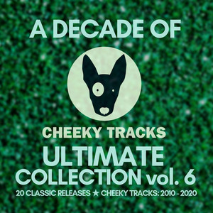 A Decade Of Cheeky: Ultimate Collection, Vol. 6