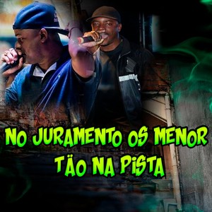 No Juramento os Menor Tão na Pista (Explicit)