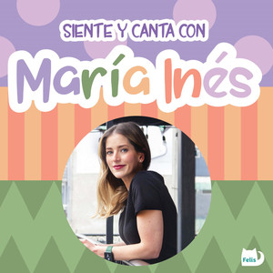 Siente y Canta Con María Inés