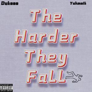 The Harder They Fall (feat. Yahmeik) [Explicit]