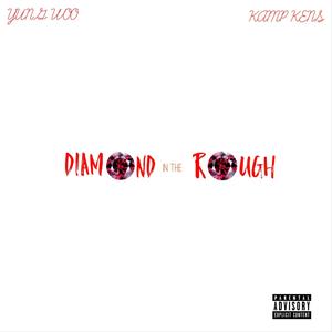 Diamond In The Rough (feat. Kamp Kens) [Explicit]