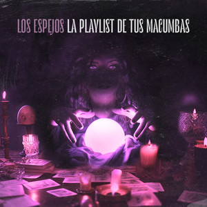 La Playlist De Tus Macumbas (Explicit)