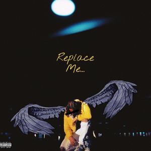 Replace Me (feat. KL2 & NateOneAndOnly) [Explicit]