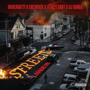 Streets Made Me (feat. LikeARock, Street Baby & DJ Banga) [Explicit]