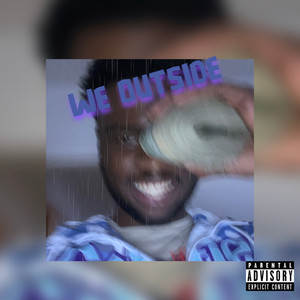 We Outside (Explicit)