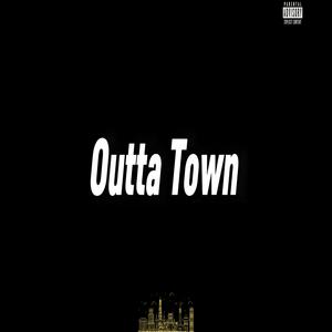 Outta Town (Explicit)