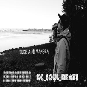 Tilde A Mi Manera (feat. Xc_Soul_Beats) [Explicit]