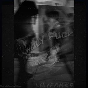 HOLY **** (feat. Lilgfrmkb & Tomuchpros) (Explicit)