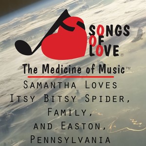 Samantha Loves Itsy Bitsy Spider, Family, and Easton, Pennsylvania