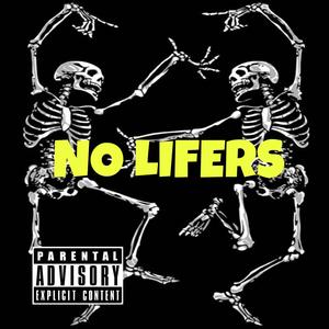 No Lifers (Explicit)