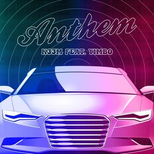 Anthem (4am) (feat. Yimbo) (Explicit)