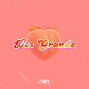 Dos Grande (Explicit)