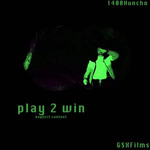 Play 2 Win (Explicit)