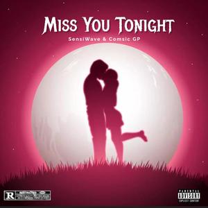 Miss You Tonight (feat. Cosmic GP) [Explicit]