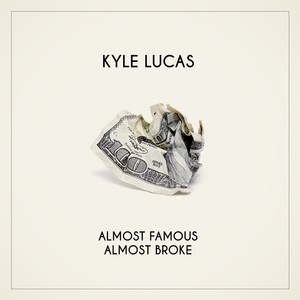 Almost Famous, Almost Broke (Explicit)