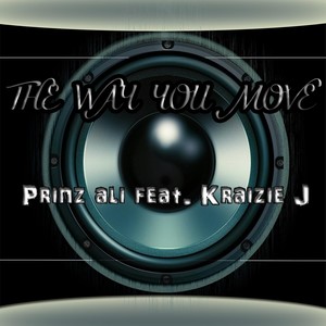 The Way You Move (feat. Kraizie J)