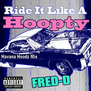 Ride It Like A Hoopty (Havana Hoodz Remix - Explicit)