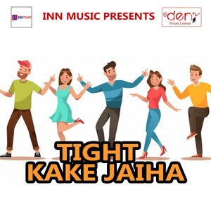 Tight Kake Jaiha