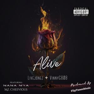 Alive (feat. Livejonez, Mama Mya & Mz.Cheevious) [Explicit]