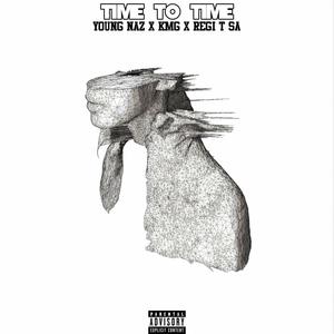 Time To Time (feat. Young Naz & KMG) (Explicit)