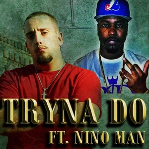 Tryna Do(feat. Nino Man) (Explicit)