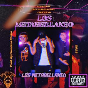 LOS METABELLAKEO (feat. JARTWKND & REYESSLEONARDO) [Explicit]