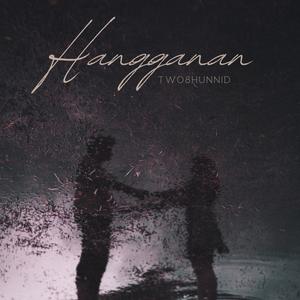 HANGGANAN (feat. RealestLotti) (Explicit)