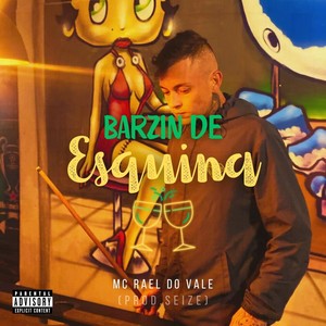 Barzin de Esquina (Explicit)