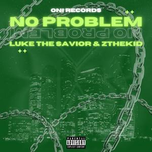 NO PROBLEM (feat. Zthakid) [Explicit]