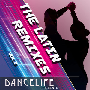 Dancelife DJ's Presents: The Latin Remixes, Vol. 3