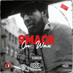 SMACK ON WAX (Explicit)