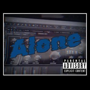 Alone (remastered) [Explicit]