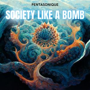 SOCIETY LIKE A BOMB