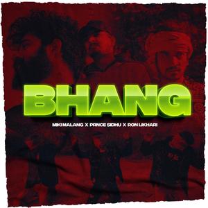 Miki Malang - Bhaang (feat. Ron Likhari & Prnce Sidhu)