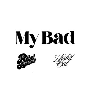 My Bad (Explicit)
