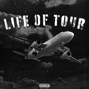 Life Of Tour (Explicit)
