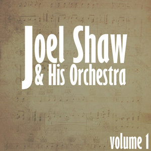 Joel Shaw & His Orchestra Volume l