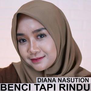 BENCI TAPI RINDU DIANA NASUTION (Explicit)