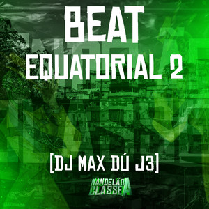 Beat Equatorial 2 (Explicit)