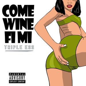 Come Wine Fi Mi (Explicit)