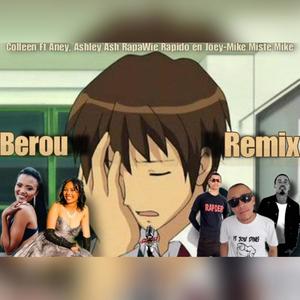 Berou (feat. Joey-Mike Miste Mike , Ashley ASH & Aney) [Colleen Remix]