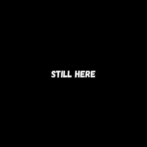 STILL HERE (Explicit)