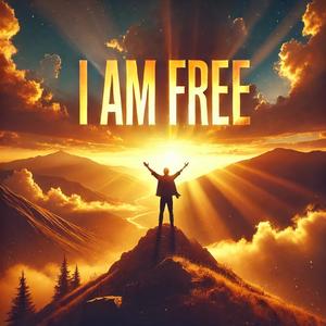 I Am Free