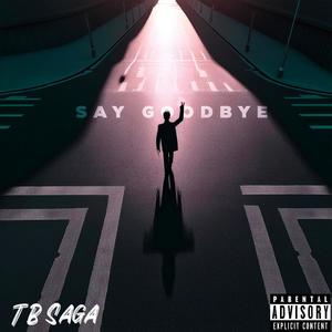 Say Goodbye (Explicit)