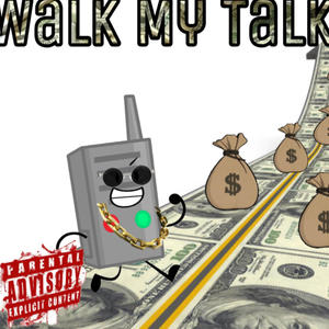 Walk My Talk (Explicit)
